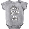 STAY WITH ME Baby Bodysuit