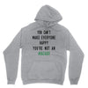 You Can't Make Everyone Happy You're Not an Avacado Unisex Hoodie