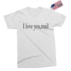 i love you mail Exclusive T-shirt
