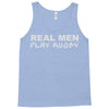 real men play rugby Tank Top