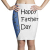 happy father's day Pencil Skirts