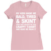 my kids made me bald tired funny Ladies Fitted T-Shirt