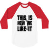 this is how we 3/4 Sleeve Shirt