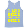i like girls who like girls Tank Top