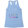 i love my mum colorful Racerback Tank