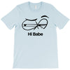 Hi Babe T-Shirt