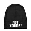 Not Yours Baby Beanies