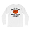 waffles are just pancakes with abs Long Sleeve Shirts