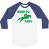 born to ride horse riding pony horse 3/4 Sleeve Shirt