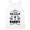 I Am One Blessed Daddy Tank Top