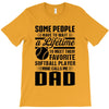 Some People Have To Wait a Lifetime To Meet Their Favorite Softball T-Shirt