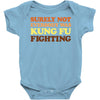 Surely Not Everybody Was Kung Fu Fighting Baby Bodysuit
