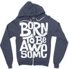 born to be awesome Zipper Hoodie