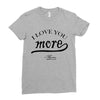 i love you more mom Ladies Fitted T-Shirt