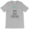 mom right about everything since xxxx T-Shirt