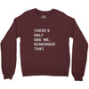 there's only one me, remember Crewneck Sweatshirt