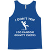 i don't trip Tank Top