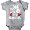 I Still Live With My Parents Baby Bodysuit