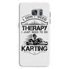I Don't Need Therapy Just to Do Karting Samsung Galaxy S7