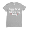 Happy First Father's Day Daddy Ladies Fitted T-Shirt