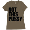 Not This Pussy Ladies Fitted T-Shirt