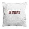 be rational Throw Pillow