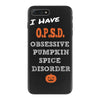 i have obsessive pumpkin spice disorder iPhone 7 Plus Case