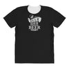 beer does not ask questions All Over Women's T-shirt
