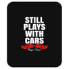 Still Plays With Cars Carpe Viam Mousepad
