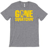 gone squatchin T-Shirt