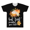 but first pumpkin spice latte, All Over Men's T-shirt