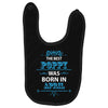The Best Papa Was Born In April Baby Bibs
