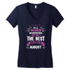 All Women Created Equal But The Best Born In August Women's V-Neck T-Shirt