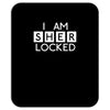 i am sher locked Mousepad
