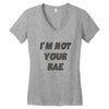 i'm not your bae girls Women's V-Neck T-Shirt