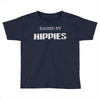 raised by hippies (2) Toddler T-shirt