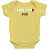 i love you(r dog) Baby Bodysuit
