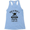 This Is What A Bad Ass Papa Looks Like Racerback Tank