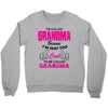 I&rsquo;m Called Grandma Because I&rsquo;m Way Too Cool To Be Called Grandma Crewneck Sweatshirt