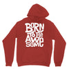 born to be awesome Hoodie