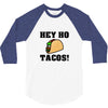 HEY HO - TACOS! 3/4 Sleeve Shirt