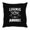 Legends Are Born In August Throw Pillow