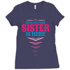 Have No Fear Sister Is Here Ladies Fitted T-Shirt