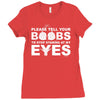 please tell your boobs to stop staring at my eyes Ladies Fitted T-Shirt