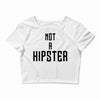 not a hipster Crop Top