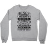 Real Kings Are Born On December 8 Crewneck Sweatshirt