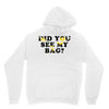 Did You See My Bag Unisex Hoodie