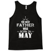 The Best Father Was Born In May Tank Top
