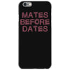 mates before dates iPhone 6/6s Case