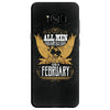 All Men Are Created Equal But Only The Best Are Born In February Samsung Galaxy S8